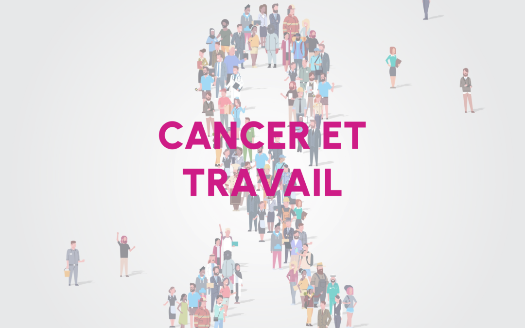 CANCER ET TRAVAIL